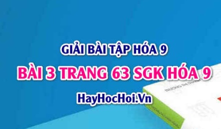 Giải bài 3 trang 63 SGK Hóa 9: Hợp kim của Sắt: Gang và Thép